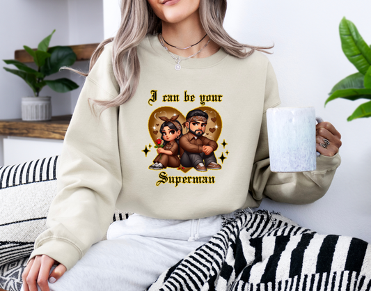 I Can Be Your Superman Crewneck